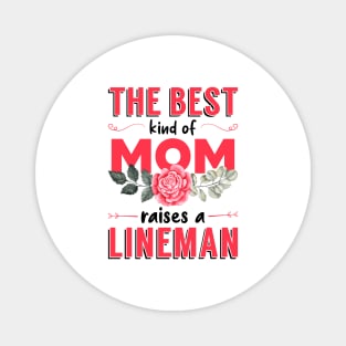 The Best Kind of Mom Raises a Lineman (Bright) Magnet